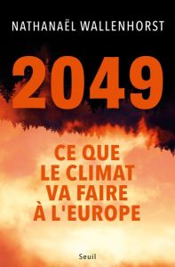 N°33 – 2049 – Ce que le climat va faire à l&rsquo;Europe – 2ème partie